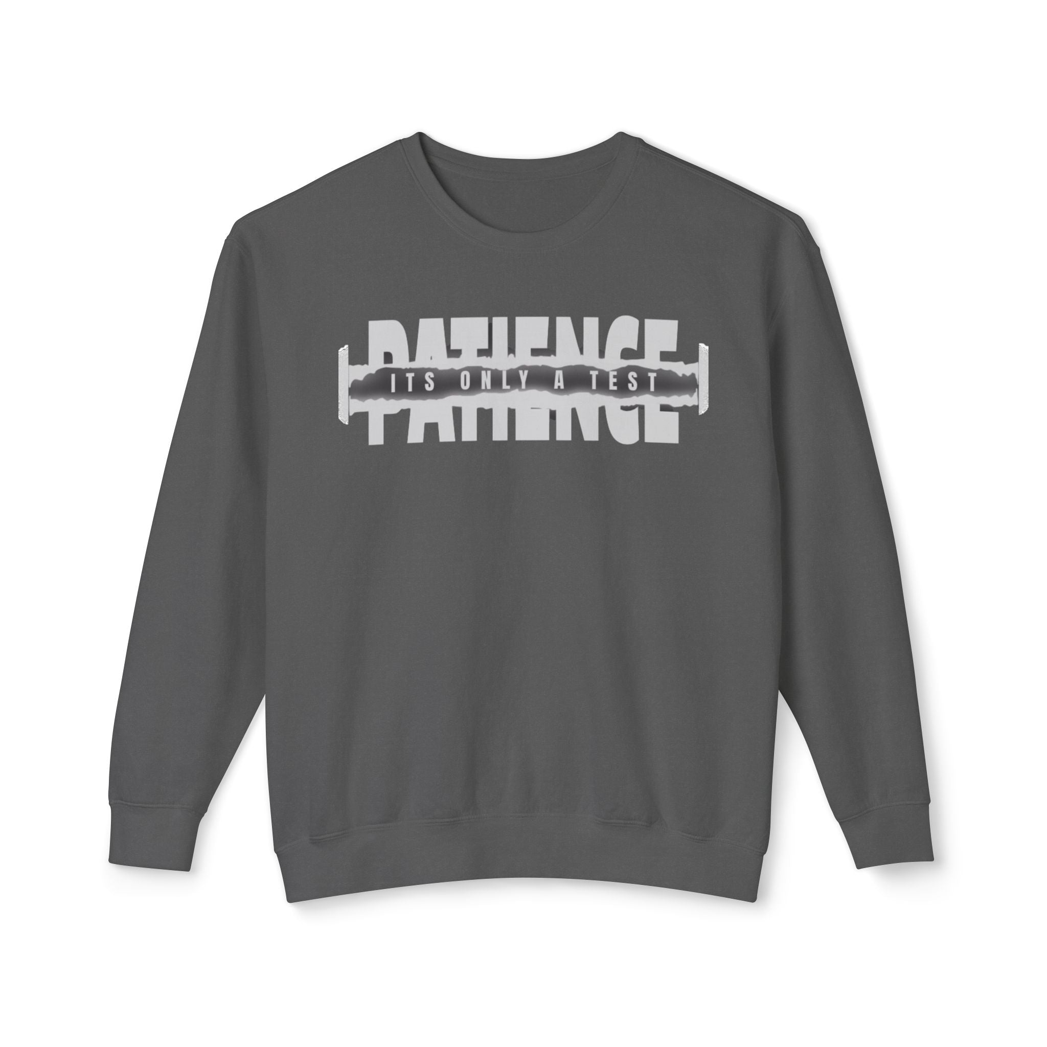 Patience It's Only a Test Crewneck Sweatshirt