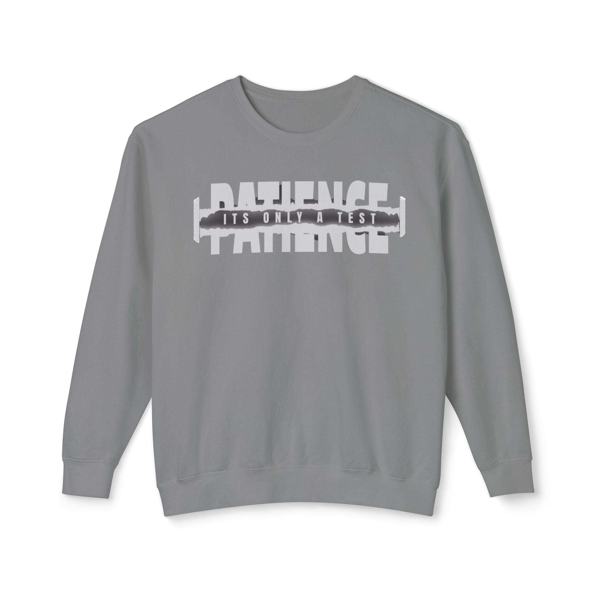 Patience It's Only a Test Crewneck Sweatshirt