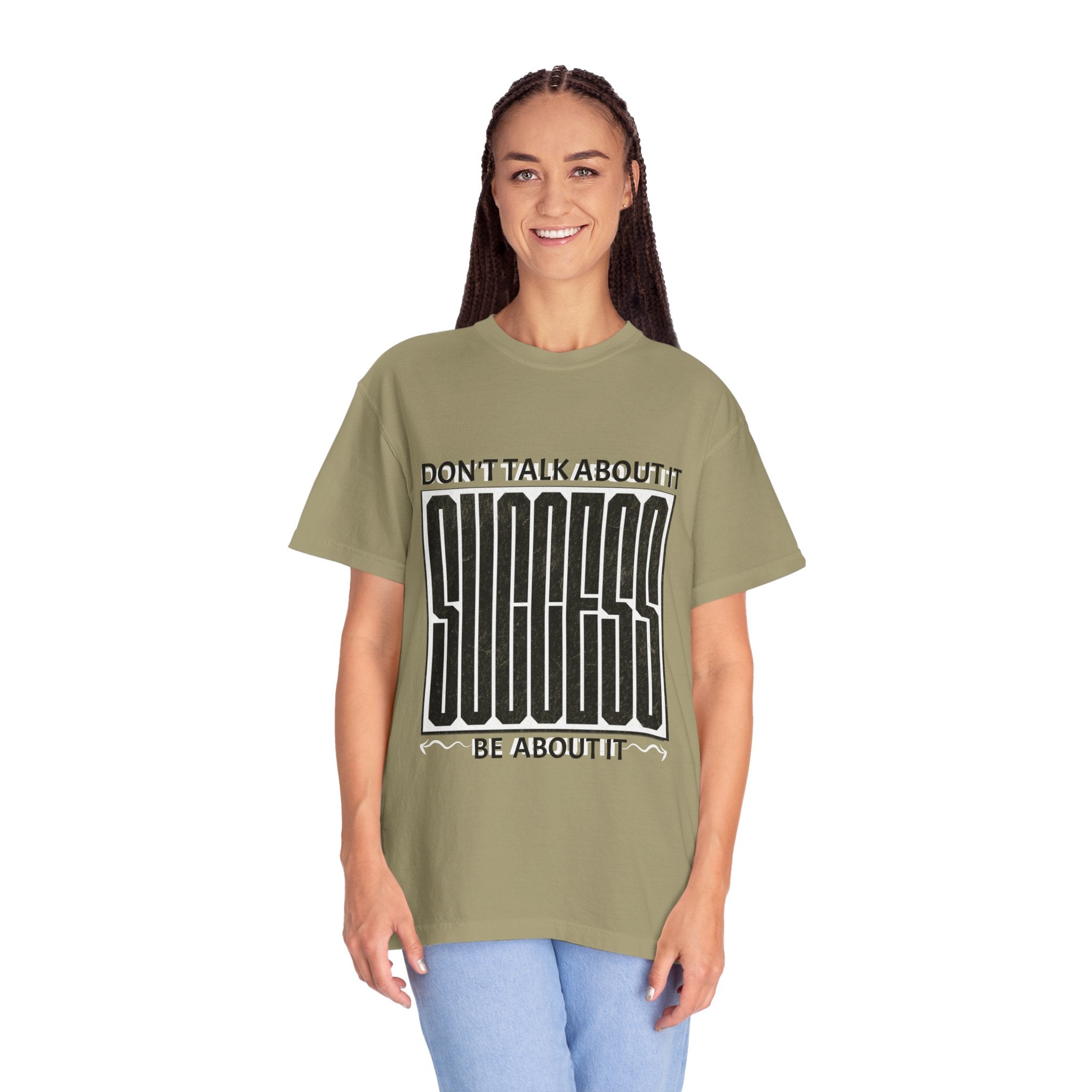 Success Statement T-Shirt — "Don't Talk About It, Be About It" Motivational Tee
