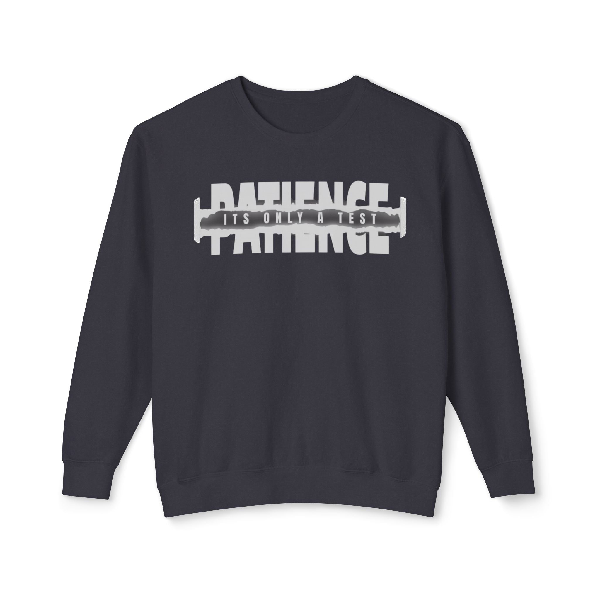 Patience It's Only a Test Crewneck Sweatshirt