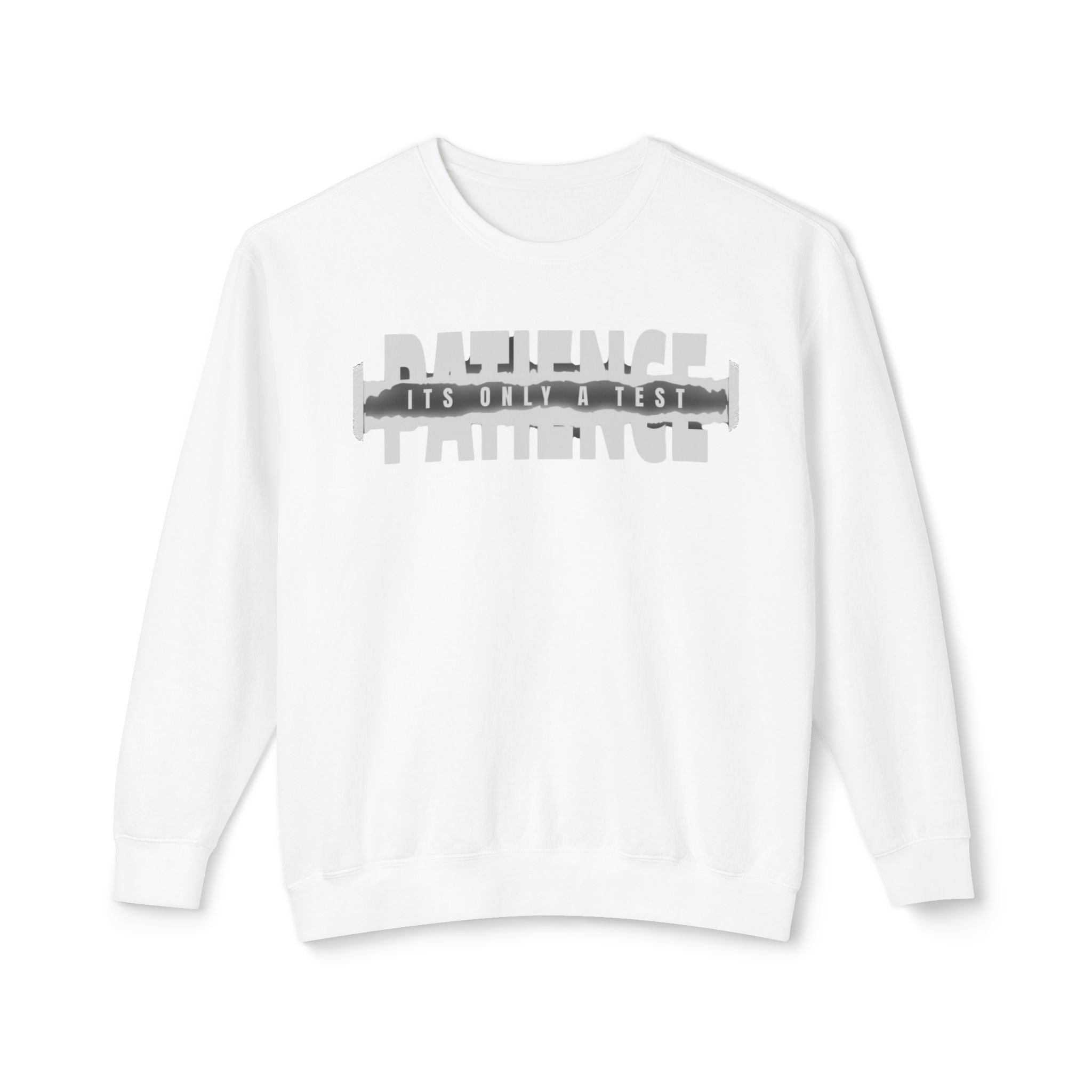 Patience It's Only a Test Crewneck Sweatshirt